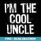 Im The Cool Uncle Funny Christmas - Modern Sublimation PNG File