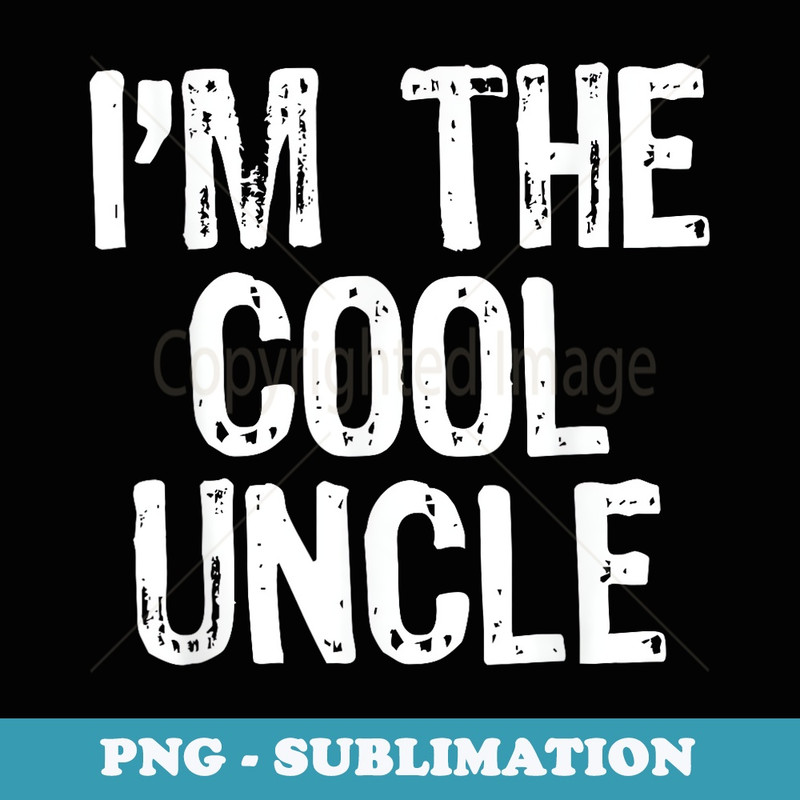 Im The Cool Uncle Funny Christmas - Modern Sublimation PNG File