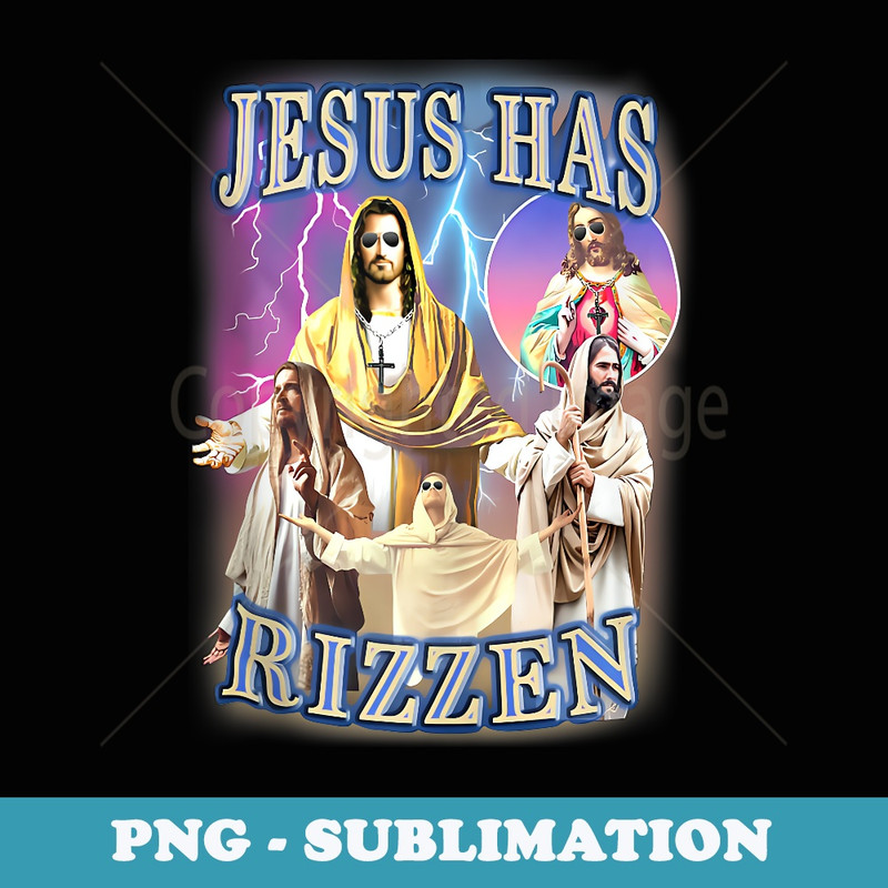 jesus has rizzen - Signature Sublimation PNG File