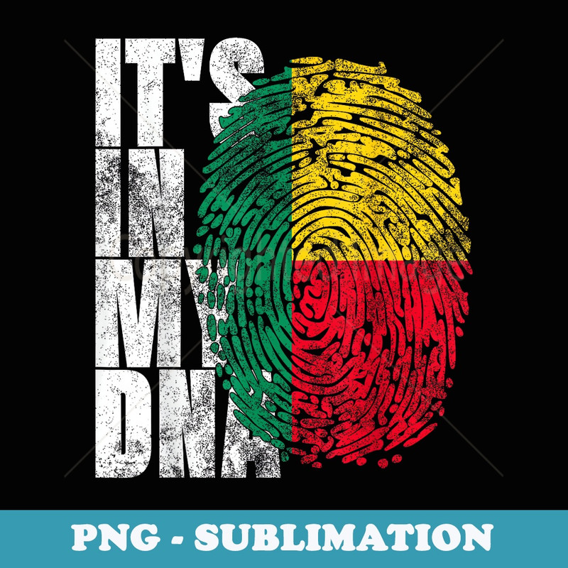 Its In My DNA Beninese African s Afro Africa Benin Flag - Exclusive Sublimation Digital File