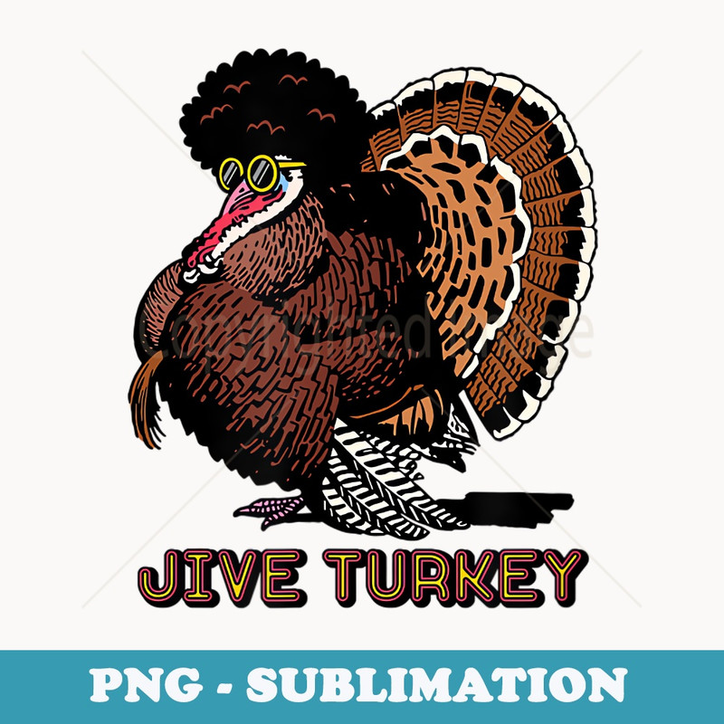 Jive Turkey - PNG Transparent Sublimation Design