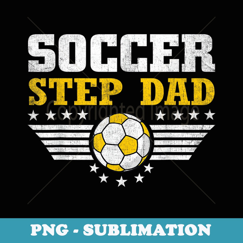 Mens Soccer Step Dad Funny Sports Players Step Dad Fathers Day - Retro PNG Sublimation Digital Download
