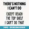s Funny There Is Nothing I Cant Do Except Reach The Top Shelf - Signature Sublimation PNG File