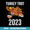 Thanksgiving Turkey Trot Squad Trot Race - Special Edition Sublimation PNG File