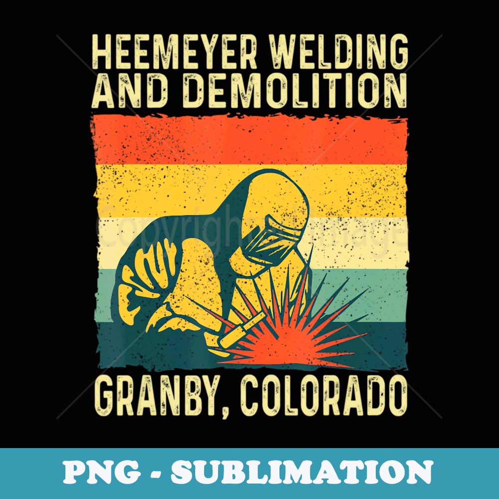 Funny Heemeyer Welding And Demolition Granby Vintage - Instant PNG Sublimation Download