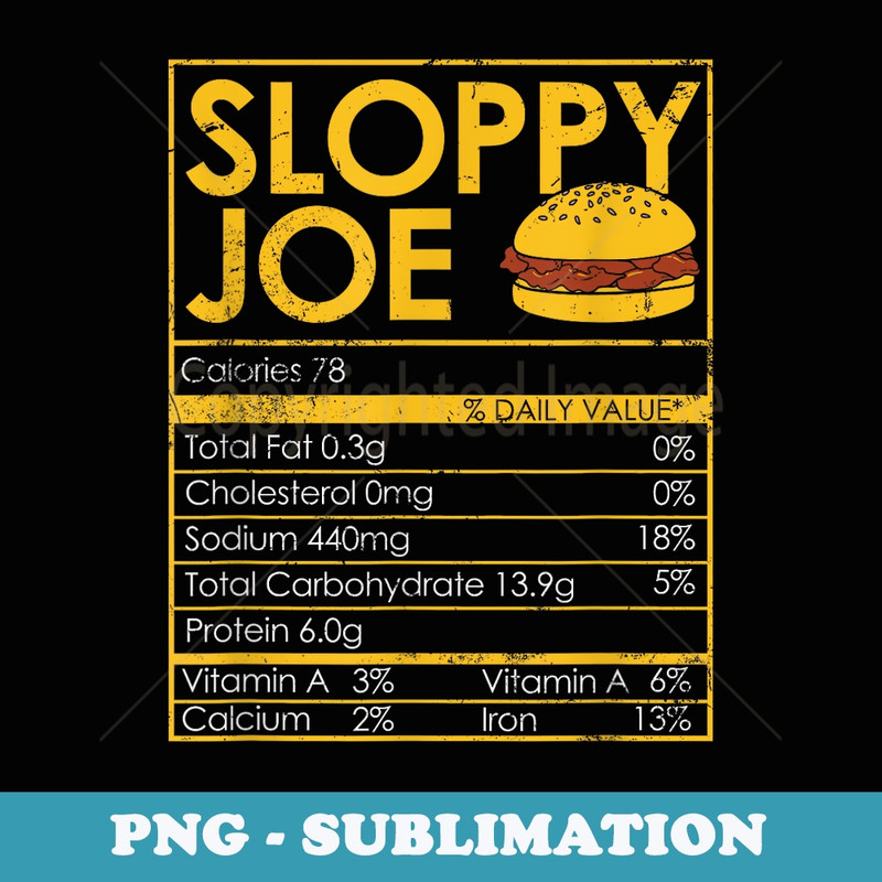 Sloppy Joe Funny Thanksgiving Dinner Food Nutrition Facts - Stylish Sublimation Digital Download