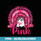 In October We Wear Pink Ghost Leopard Rainbow Breast Cancer - Stylish Sublimation Digital Download