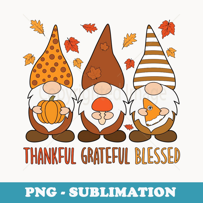 Greatful Thankful Blessed Thanksgiving Gnomes - Sublimation Digital Download