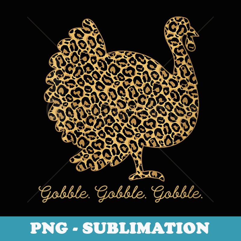 s Leopard Print Turkey Thanksgiving Fall Autumn Gobble - PNG Transparent Sublimation File