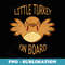 Thanksgiving Pregnancy Announcement Lil Turkey On Board - PNG Transparent Sublimation File
