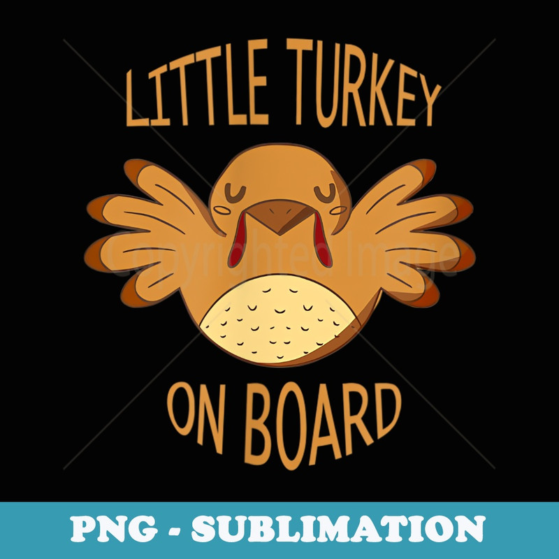 Thanksgiving Pregnancy Announcement Lil Turkey On Board - PNG Transparent Sublimation File