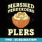 Funny Meme s MERSHED PERDERDERS PLERS Thanksgiving - Exclusive PNG Sublimation Download