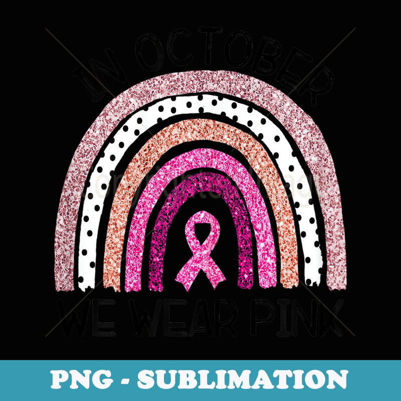 s Tu In October We Wear Pink Breast Cancer Awareness - PNG Transparent Sublimation Design