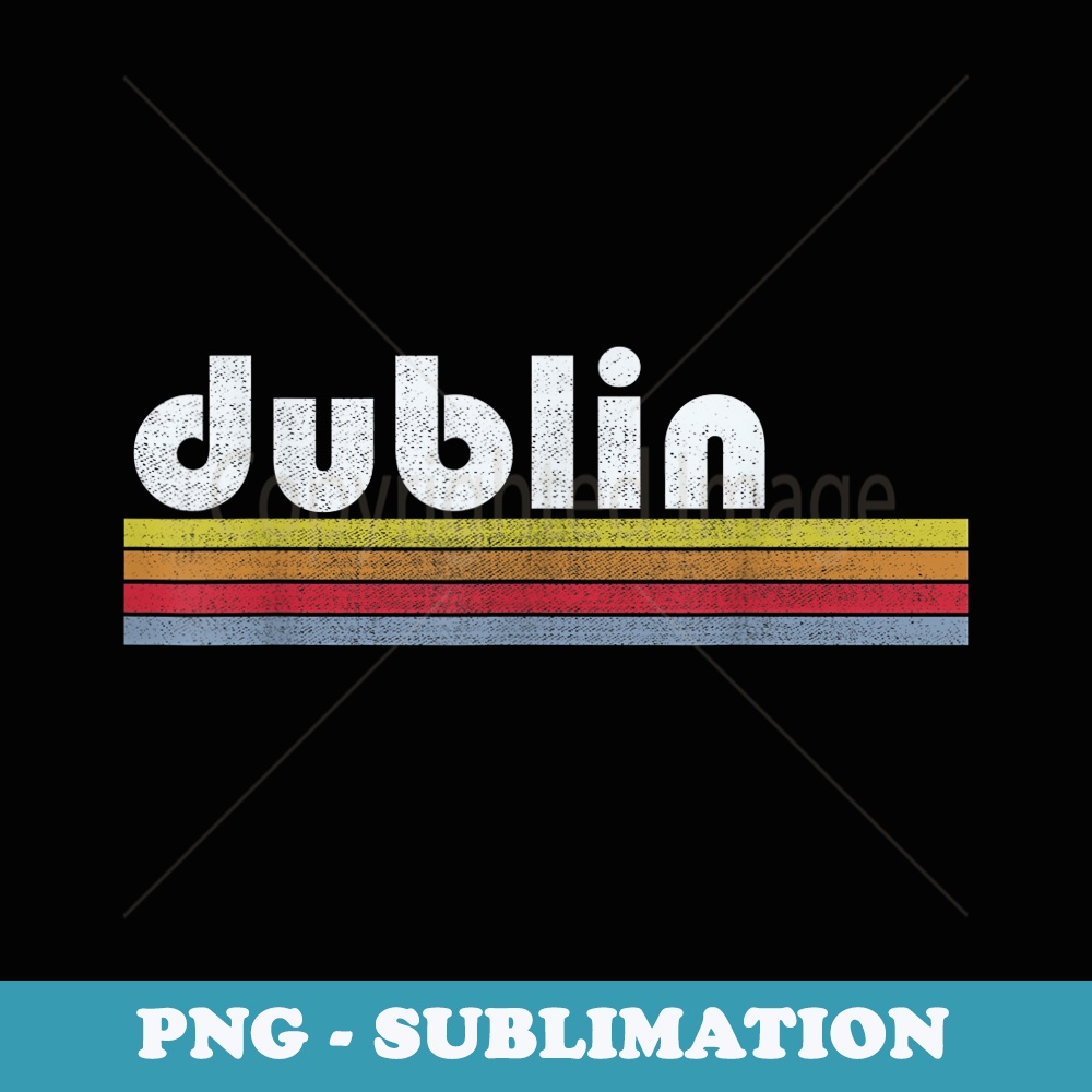Dublin Ohio OH Vintage Retro Classic - Digital Sublimation Download File
