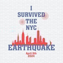 i survived the nyc earthquake april 5th 2024 svg