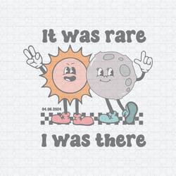 it was rare i was there solar eclipse 2024 svg