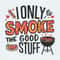 ChampionSVG-I-Only-Smoke-The-Good-Stuff-Grill-Father-PNG.jpg