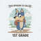 ChampionSVG-Blueyy-1ST-Grade-This-Episode-Is-Called-PreK-SVG.jpg