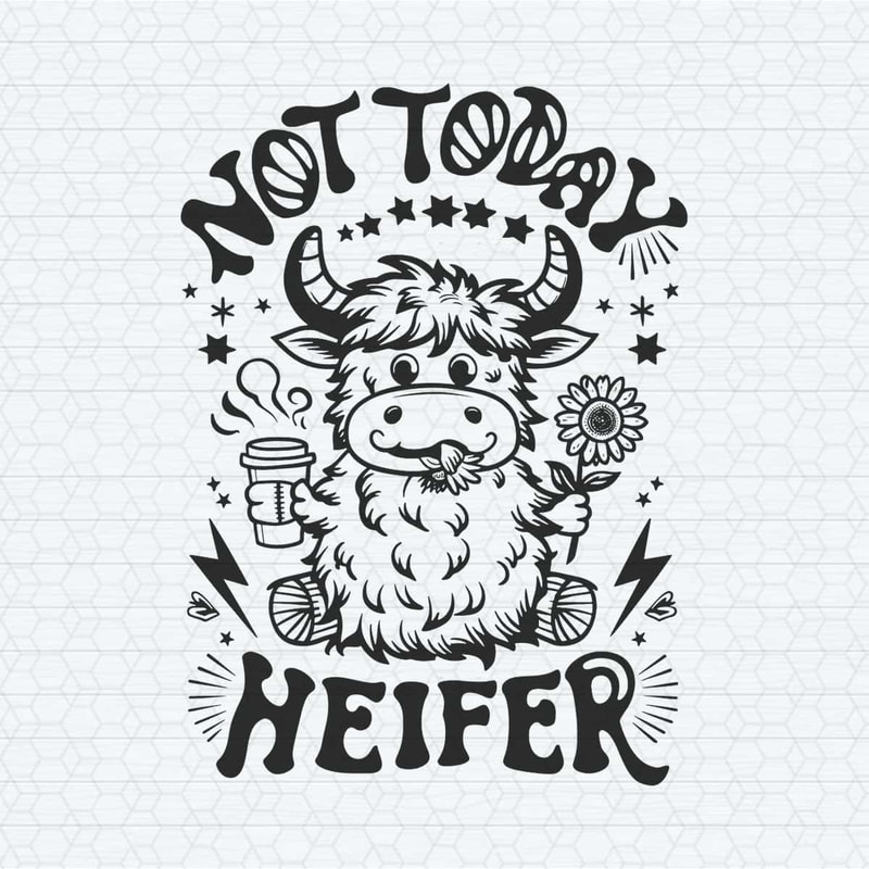 ChampionSVG-Not-Today-Heifer-Coffee-lover-Highland-Cow-SVG.jpg