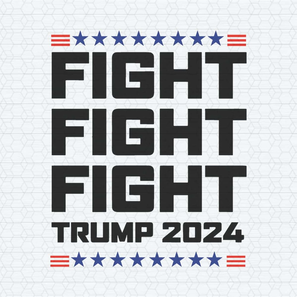 Fight Fight Fight Trump 2024 Alive SVG.jpg