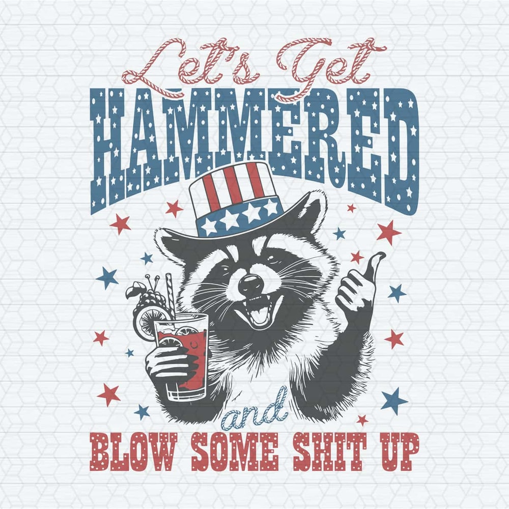 Let's Get Hammered Funny Raccoon 4th Of July SVG.jpg