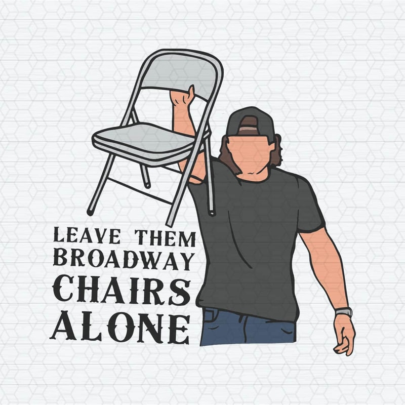 ChampionSVG-1104241052-dangerous-morgan-wallen-leave-them-broadway-chairs-alone-svg-1104241052png.jpeg