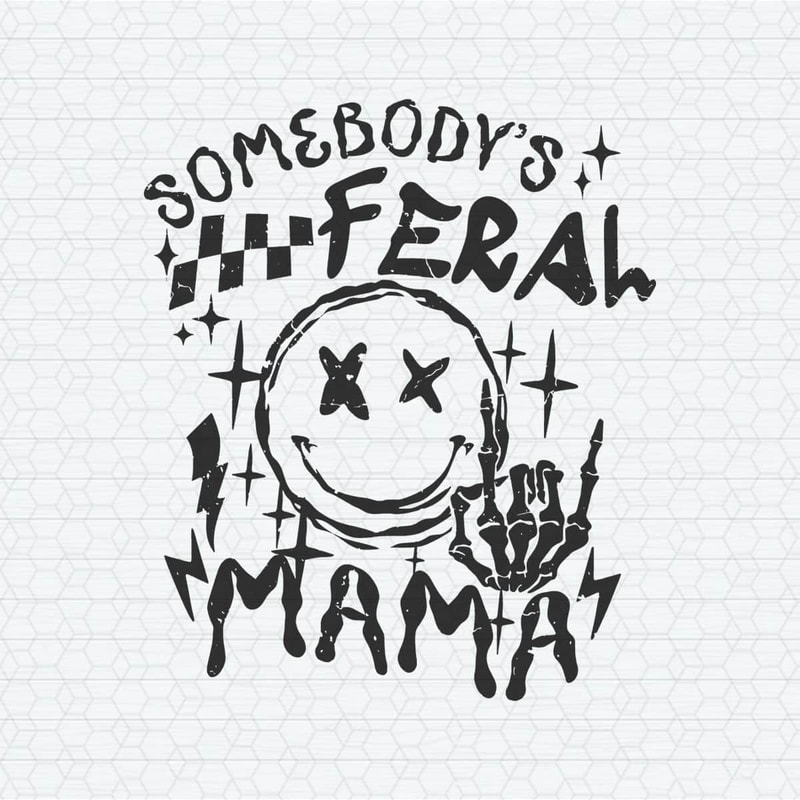 ChampionSVG-1304241020-somebodys-feral-mama-funny-mommy-svg-1304241020png.jpeg