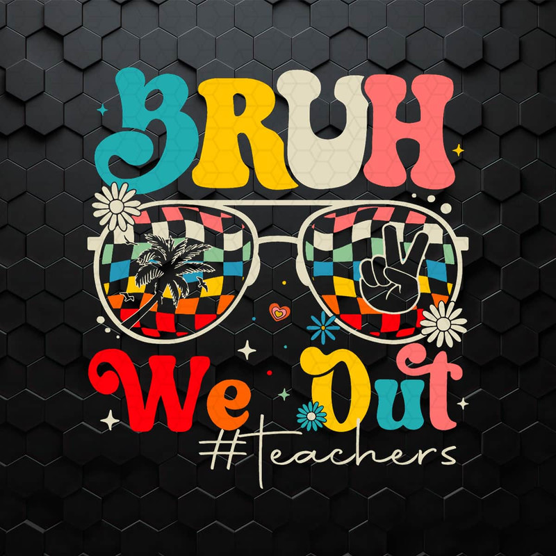WikiSVG-0804241047-bruh-we-out-end-of-the-school-year-svg-0804241047png.jpeg