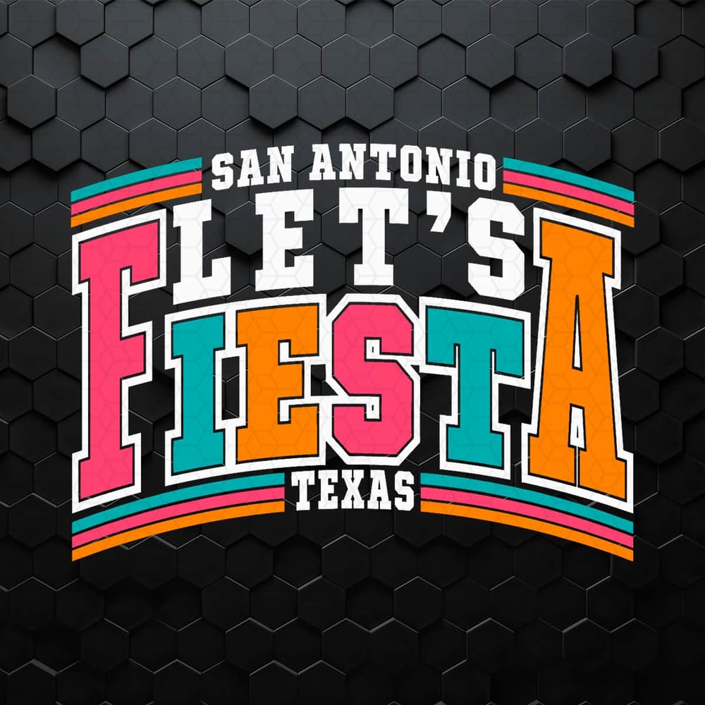 WikiSVG-0804241040-lets-fiesta-san-antonio-texas-mexican-party-svg-0804241040png.jpeg