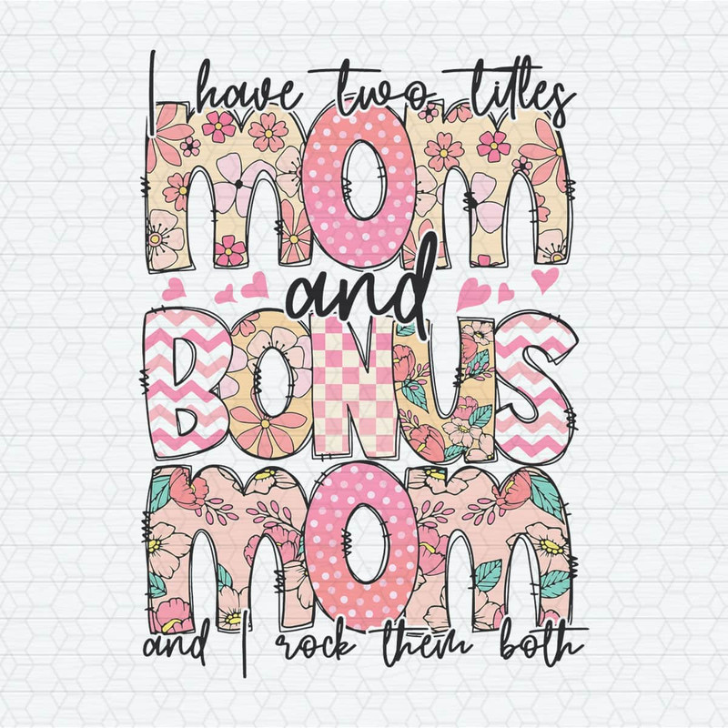 ChampionSVG-0904241030-i-have-two-titles-mom-and-bonus-mom-png-0904241030png.jpeg