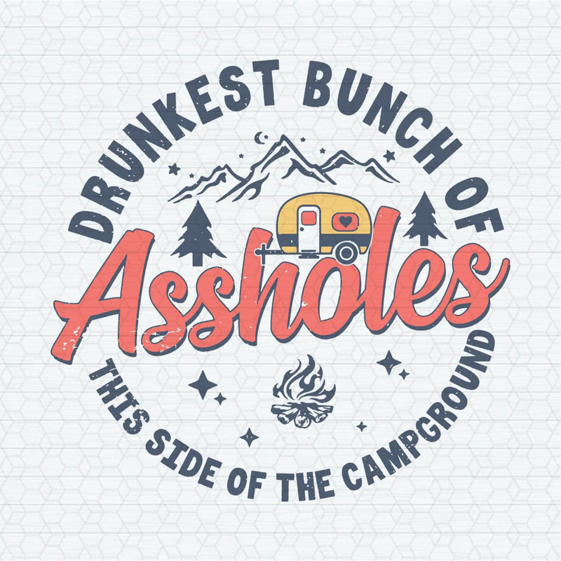 ChampionSVG-1504241033-drunkest-bunch-of-assholes-outdoors-vg-1504241033png.jpeg