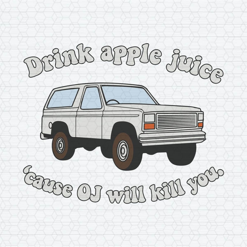 ChampionSVG-1704241010-drink-apple-juice-cause-oj-will-kill-you-svg-1704241010png.jpeg
