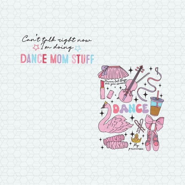 Dance Mom Stuff Never Let Them See You Sweet SVG.jpeg