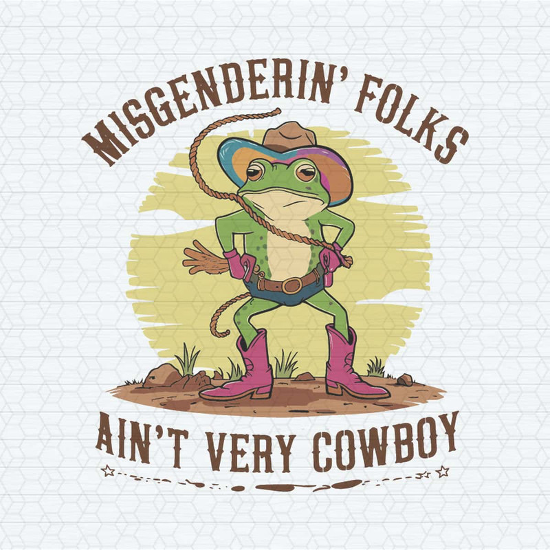 ChampionSVG-Misgendering-Folks-Aint-Very-Cowboy-Pride-Frog-SVG.jpeg