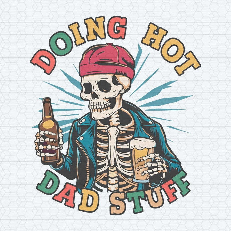 ChampionSVG-2905241025-retro-doing-hot-dad-stuff-skeleton-dad-svg-2905241025png.jpeg