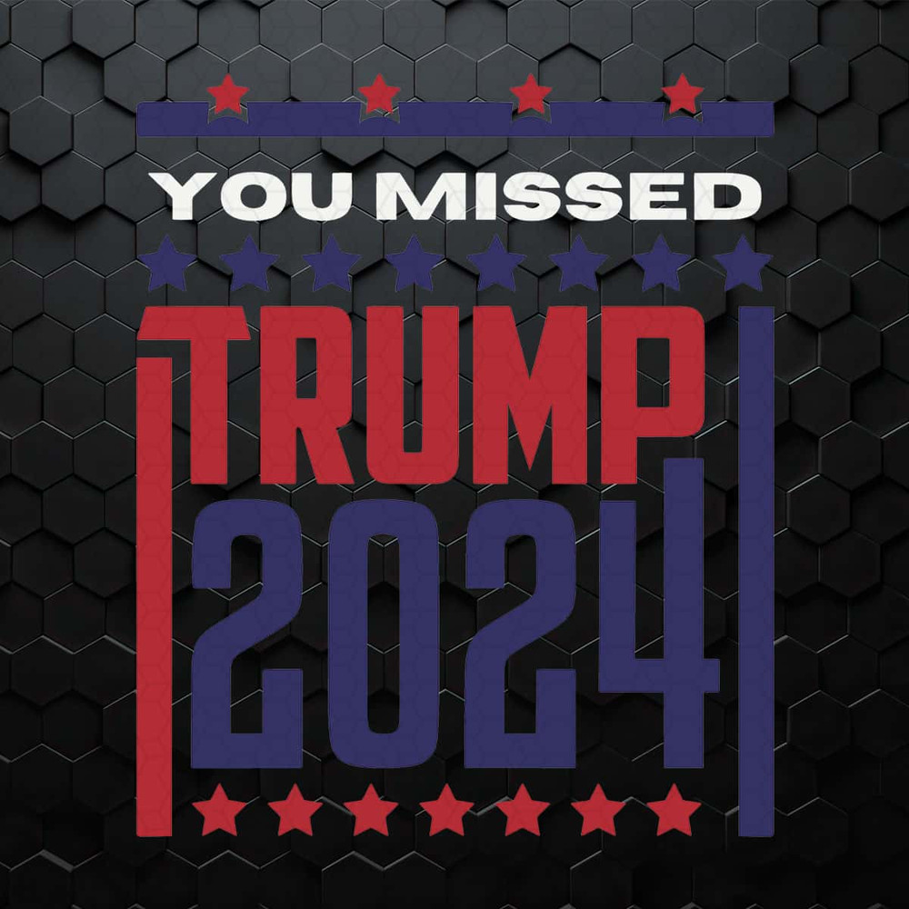 Retro You Missed Trump 2024 SVG.jpg