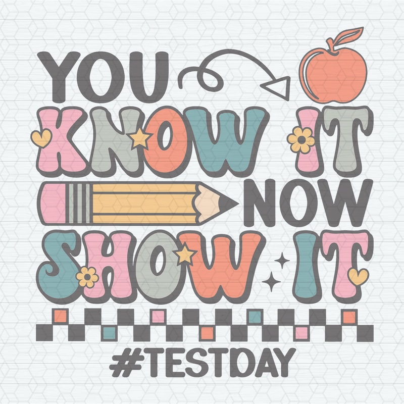 ChampionSVG-0104241054-you-know-it-now-show-it-test-day-svg-0104241054png.jpeg