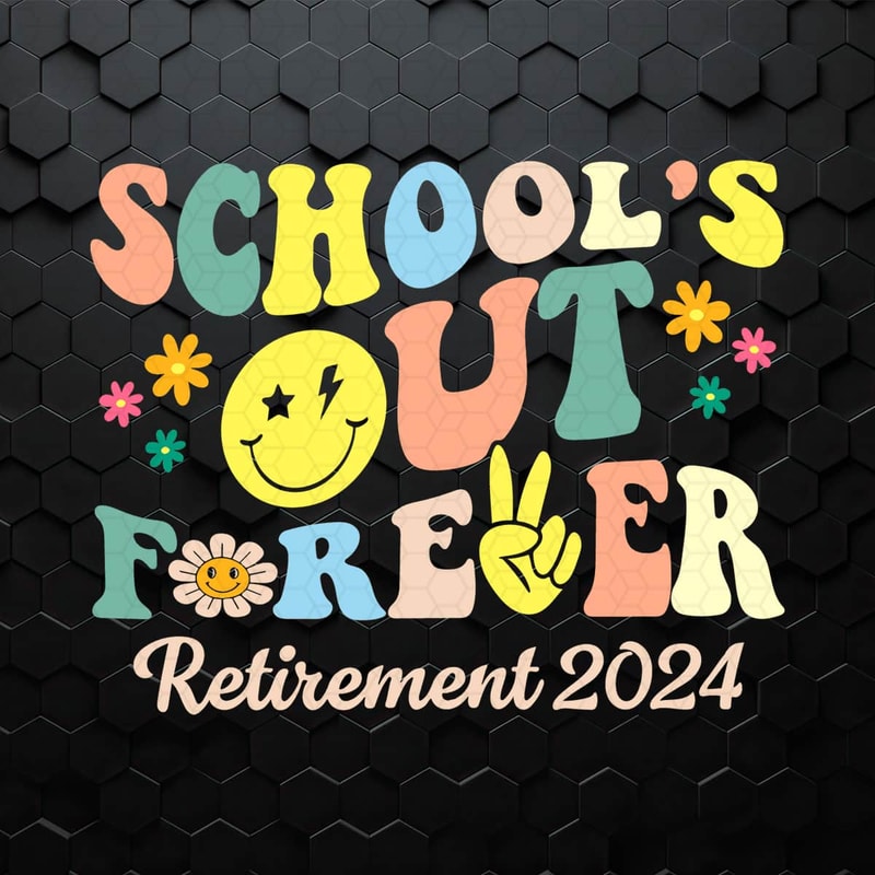 WikiSVG-1204241012-schools-out-forever-retired-teacher-svg-1204241012png.jpeg