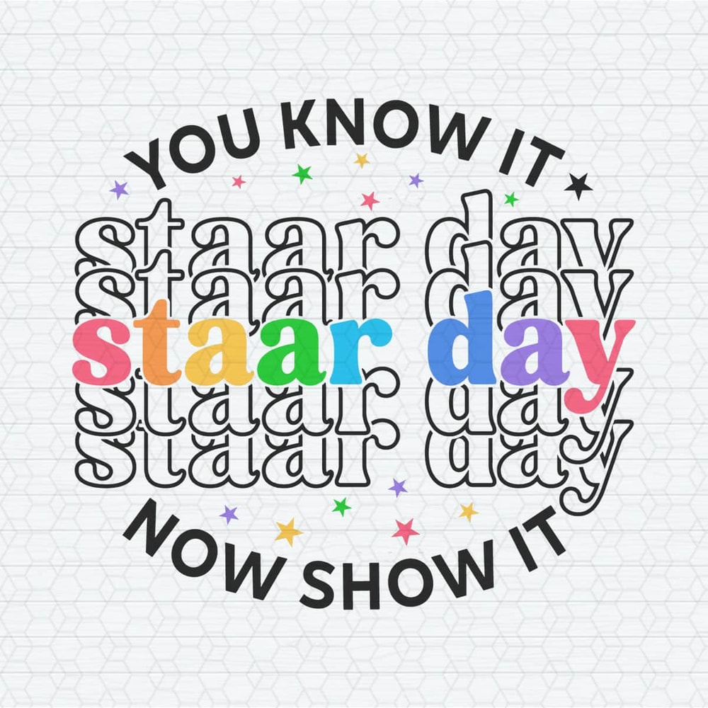 ChampionSVG-0504241012-you-know-it-now-show-it-staar-day-svg-0504241012png.jpeg