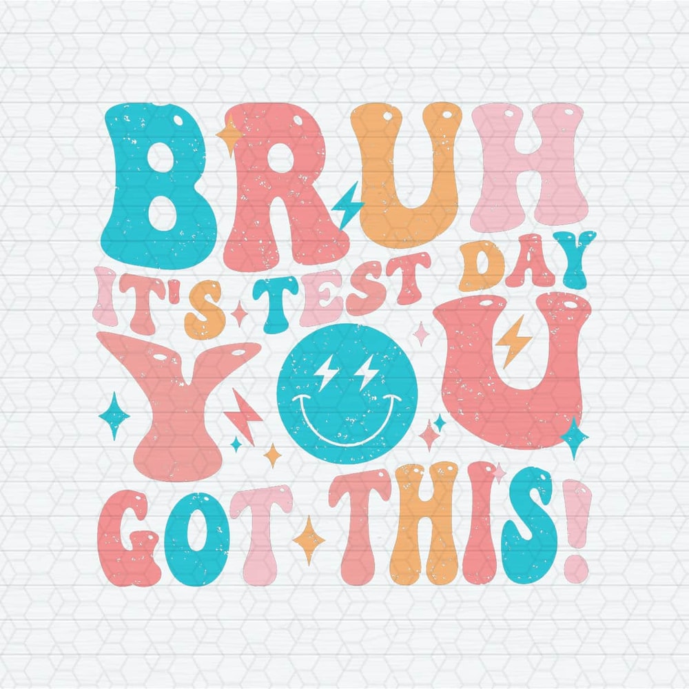 ChampionSVG-0804241057-bruh-its-test-day-you-got-this-testing-quote-svg-0804241057png.jpeg