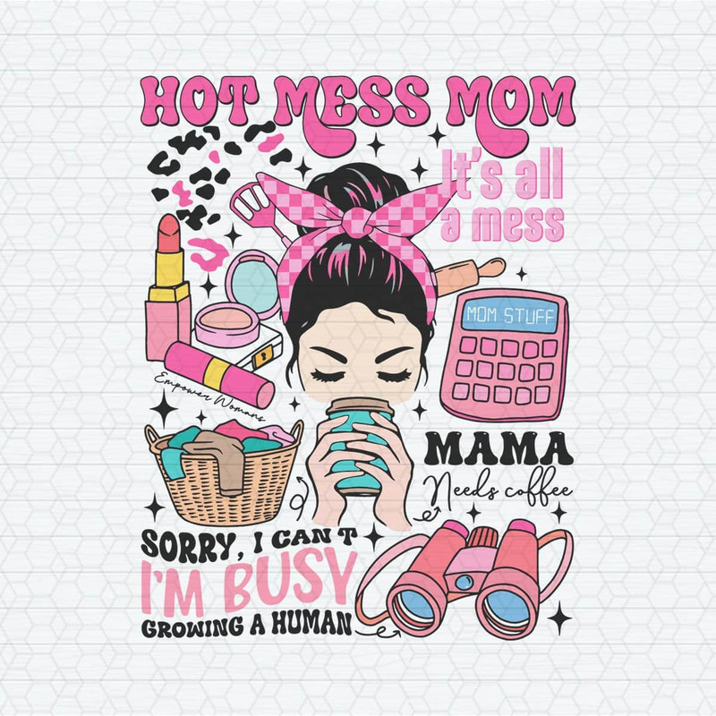 ChampionSVG-0904241024-hot-mess-mom-its-all-a-mess-png-0904241024png.jpeg