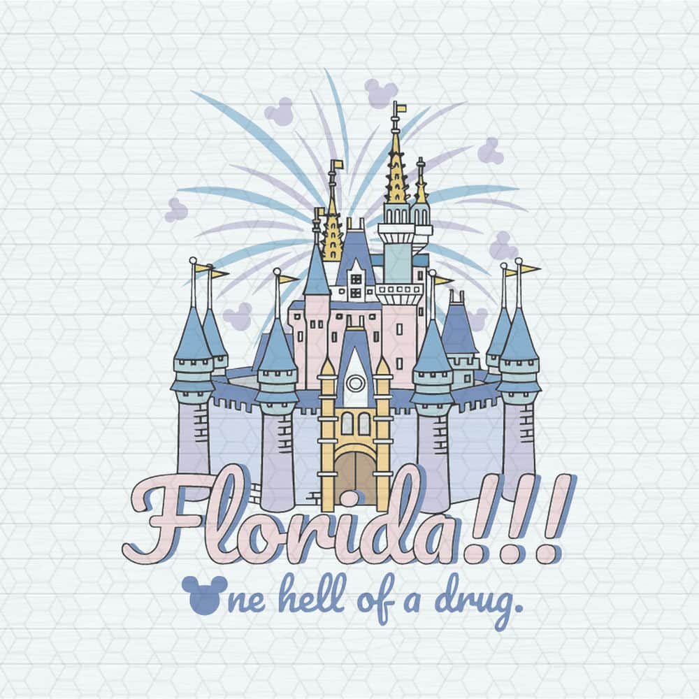 Florida One Hell Of A Drug Disney Castle SVG.jpeg
