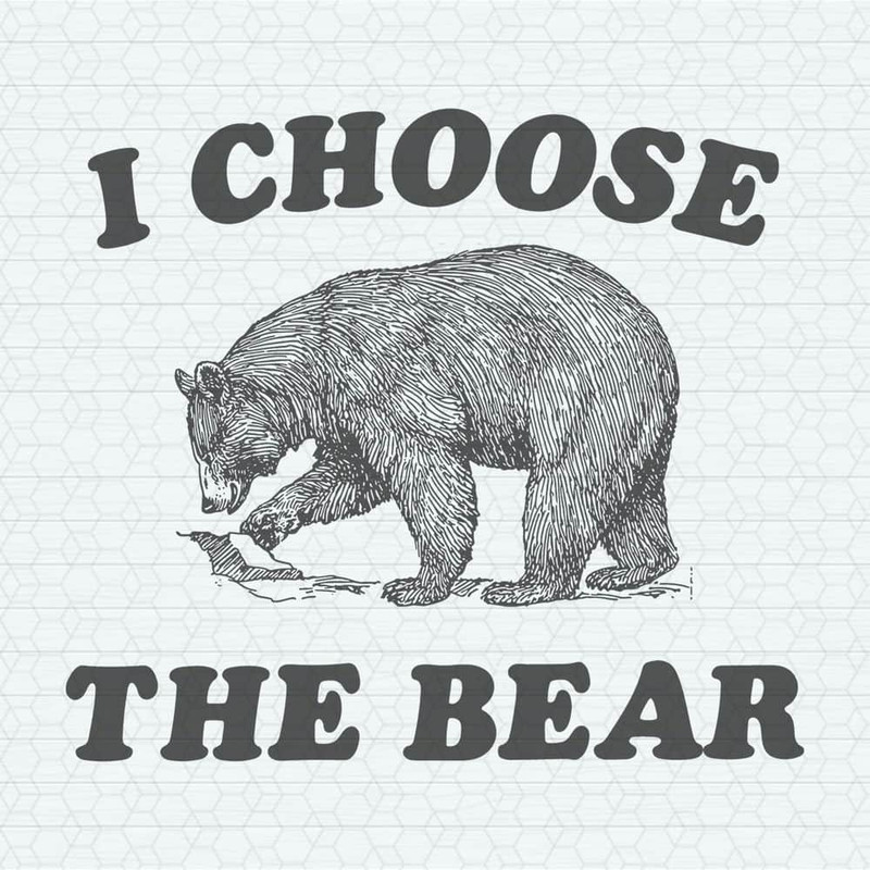 ChampionSVG-0605241021-i-choose-the-bear-funny-bear-vs-man-svg-0605241021png.jpeg