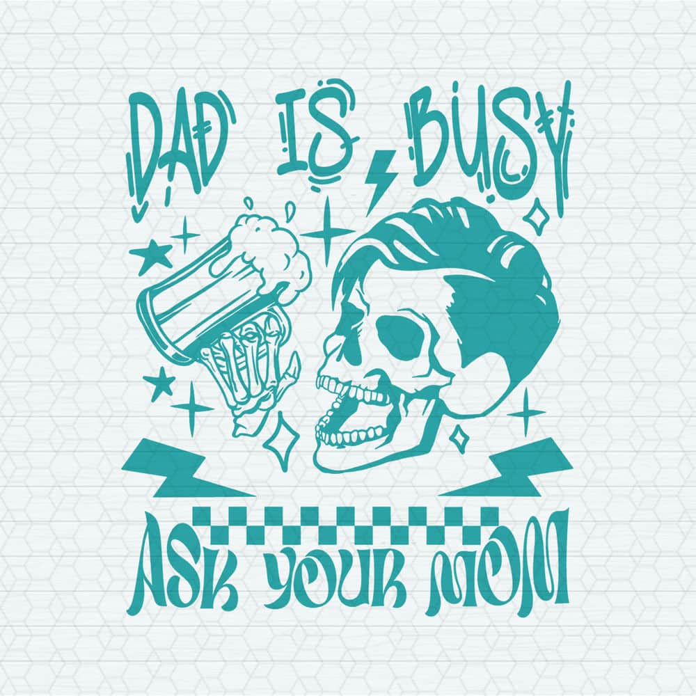 ChampionSVG-1005241050-dad-is-busy-ask-your-mom-svg-1005241050png.jpeg