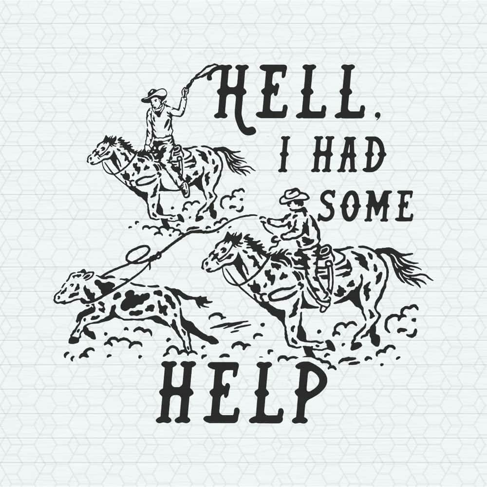 ChampionSVG-Hell-I-Had-Some-Help-Western-Cowboys-SVG.jpg