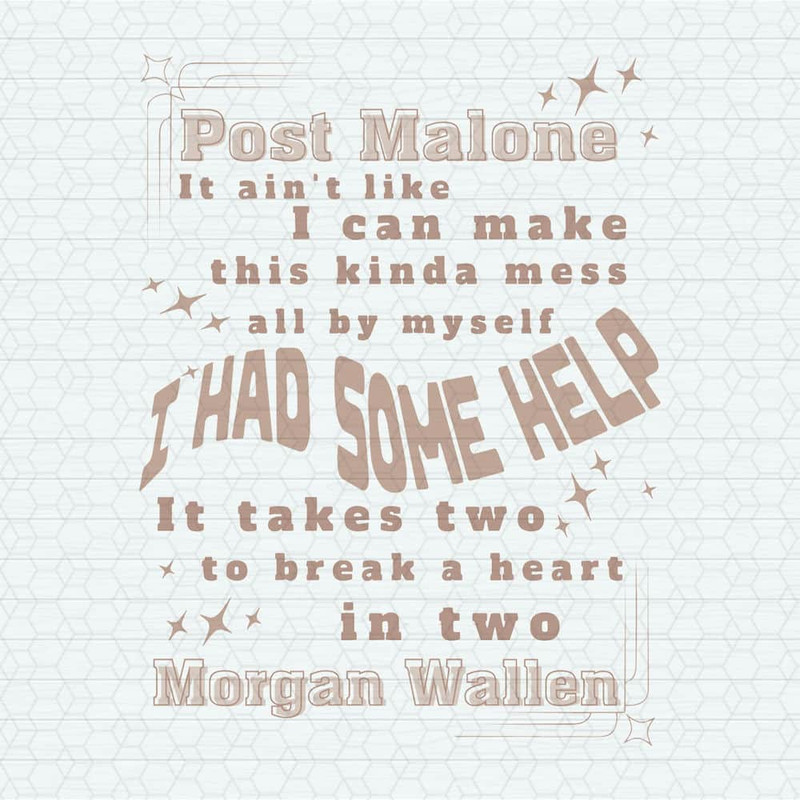 ChampionSVG-Post-Malone-And-Morgan-Wallen-I-Had-Some-Help-Lyrics-SVG.jpg