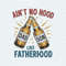 ChampionSVG-Aint-No-Hood-Like-Fatherhood-Funny-Dad-PNG.jpg