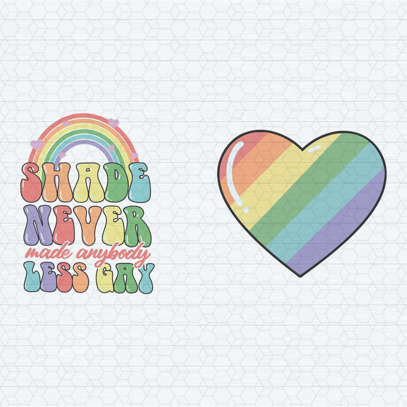 Pride Month Shade Never Made Anybody Less Gay SVG.jpg