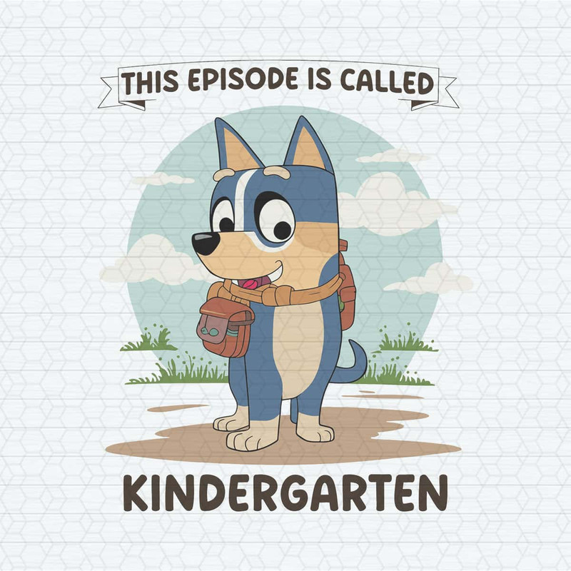 ChampionSVG-Bluey-Kindergraden-This-Episode-Is-Called-PreK-SVG.jpg