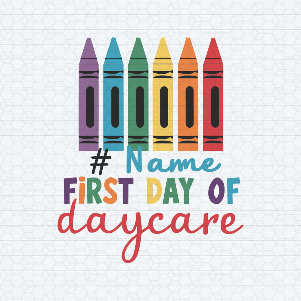 My First Day Of Daycare 1st Day Of School SVG.jpg